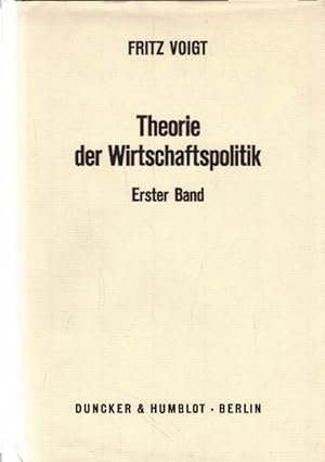 Theorie der Wirtschaftspolitik.: Band I.