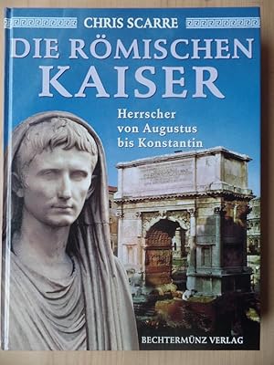 Die römischen Kaiser. Herrscher von Augustus bis Konstantin