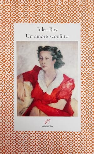 UN AMORE SCONFITTO. LETTERE 1947-1950