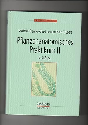 Wolfram Braune, Alfred Leman u.a., Pflanzenanatomisches Praktikum Band 2