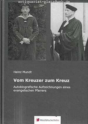 Vom Kreuzer zum Kreuz. Autobiografische Aufzeichnungen eines evangelischen Pfarrers.