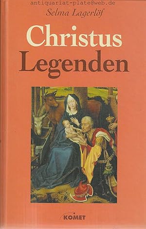 Christus Legenden. Geschmückt mit Bildern alter und neuer Meister. Aus dem Schwedischen übersetzt...