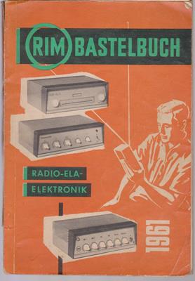 RIM Bastelbuch Radio-Ela-Elektronik 1961
