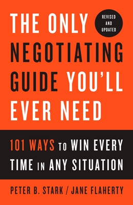 Seller image for The Only Negotiating Guide You'll Ever Need, Revised and Updated: 101 Ways to Win Every Time in Any Situation (Paperback or Softback) for sale by BargainBookStores