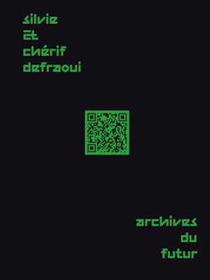 Seller image for Silvie & Chrif Defraoui : Archives Du Futur: 14 Commentaries / Kommentare / Comments 1984-2020 for sale by GreatBookPrices