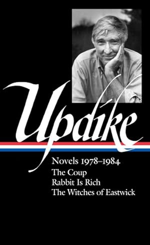 Imagen del vendedor de John Updike Novels 1978-1984 : The Coup / Rabbit Is Rich / the Witches of Eastwick a la venta por GreatBookPricesUK