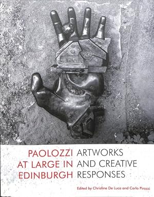 Imagen del vendedor de Paolozzi at Large in Edinburgh : Artworks and Creative Responses a la venta por GreatBookPrices