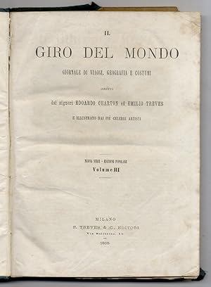 GIRO (IL) del mondo. Giornale di viaggi, geografia e costumi, diretto dai signori Edoardo Charton...