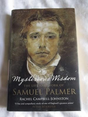 Bild des Verkufers fr Mysterious Wisdom: The Life and Work of Samuel Palmer zum Verkauf von MacKellar Art &  Books