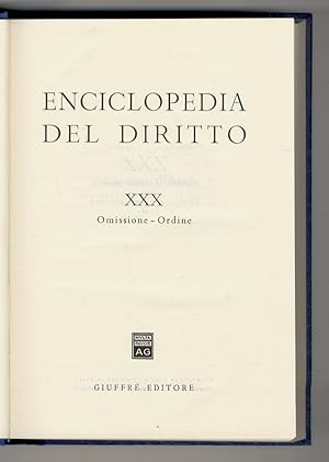 Enciclopedia del Diritto. Fondata da Francesco Calasso. Volume XXX: Omissione - Ordine.