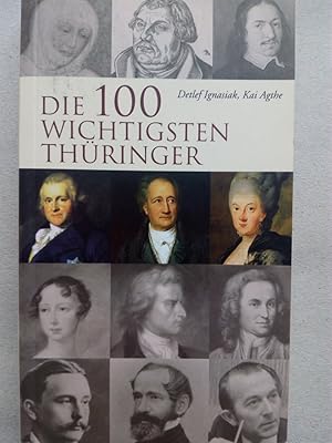 Bild des Verkufers fr Die 100 wichtigsten Thringer zum Verkauf von Versandantiquariat Jena