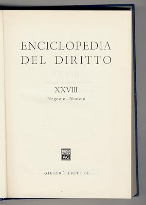 Enciclopedia del Diritto. Fondata da Francesco Calasso. Volume XXVIII: Negozio - Nunzio.