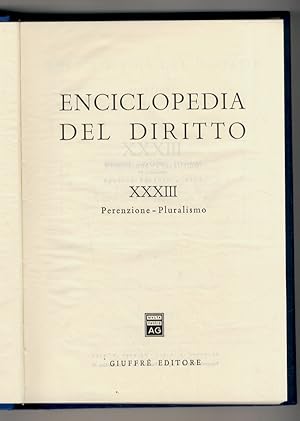 Enciclopedia del Diritto. Fondata da Francesco Calasso. Volume XXXIII. Perenzione - Pluralismo.