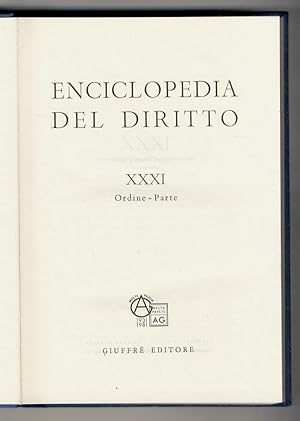 Enciclopedia del Diritto. Fondata da Francesco Calasso. Volume XXXI. Ordine - Parte.