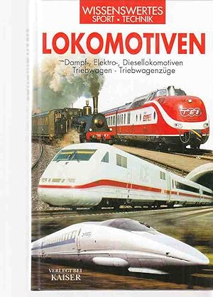 Seller image for Lokomotiven : Dampf-, Elektro-, Diesellokomotiven ; Triebwagen - Triebwagenzge. [hrsg. von Studio Booksystem, Novara]. Renzo Pocaterra. [Einzig berecht. bertr. aus dem Ital.: Hannes Wendtlandt. Fachl. red.: Peter Kaiser] / Wissenswertes : Sport, Technik. for sale by Fundus-Online GbR Borkert Schwarz Zerfa