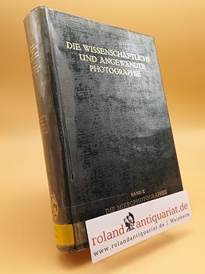 Die wissenschaftliche und angewandte Photographie: Band 10: Die Mikrophotographie