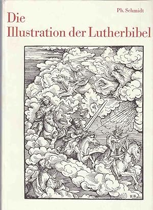 Die Illustration der Lutherbibel. 1522-1700. Ein Stück abendländischer Kultur- und Kirchengeschic...