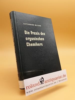 Seller image for Die Praxis des organischen Chemikers / L. Gattermann for sale by Roland Antiquariat UG haftungsbeschrnkt