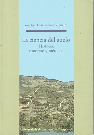 Seller image for La ciencia del suelo. Historia, concepto y mtodo for sale by Librera Cajn Desastre