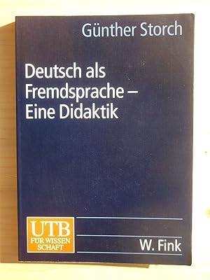 Seller image for Deutsch als Fremdsprache. Eine Didaktik - Theoretische Grundlagen und praktische Unterrichtsgestaltung for sale by Versandantiquariat Manuel Weiner