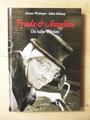 Bild des Verkufers fr Frieda & Anneliese - die halbe Wahrheit zum Verkauf von Versandantiquariat Manuel Weiner