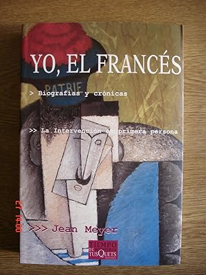 Yo, el francés.La Intervención en primera persona.Biografías y crónicas.