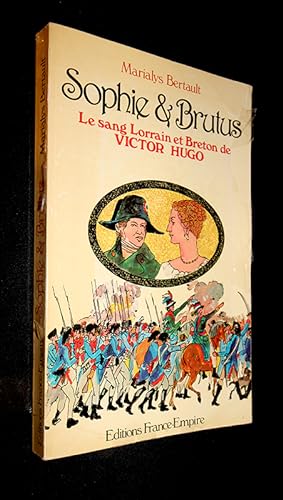Imagen del vendedor de Sophie et Brutus. Le sang Lorrain et Breton de Victor Hugo a la venta por Abraxas-libris