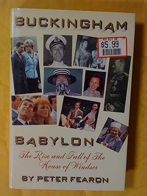 Seller image for Buckingham Babylon: The Rise and Fall of the House of Windsor for sale by Livresse