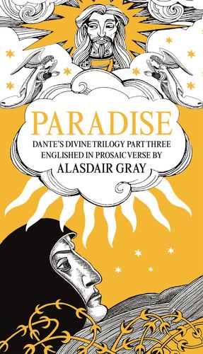 Image du vendeur pour PARADISE: Dante's Divine Trilogy Part Three. Englished in Prosaic Verse by Alasdair Gray by Gray, Alasdair, Alighieri, Dante [Hardcover ] mis en vente par booksXpress