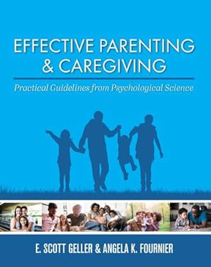Immagine del venditore per Effective Parenting and Caregiving: Practical Guidelines from Psychological Science [Soft Cover ] venduto da booksXpress
