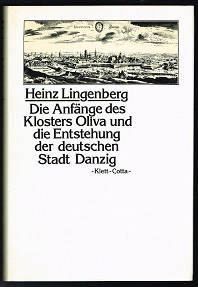 Bild des Verkufers fr Die Anfnge des Klosters Oliva und die Entstehung der deutschen Stadt Danzig: Die frhe Geschichte der beiden Gemeinwesen bis 1308/10. - zum Verkauf von Libresso Antiquariat, Jens Hagedorn