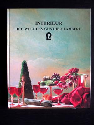 Interieur. Die Welt des Gunther Lambert.