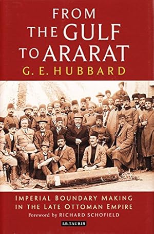 Seller image for From the Gulf to Ararat: Imperial Boundary Making in the Late Ottoman Empire [Hardcover ] for sale by booksXpress