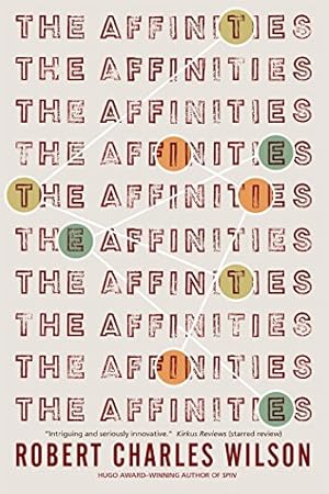 Seller image for The Affinities by Wilson, Robert Charles [Paperback ] for sale by booksXpress