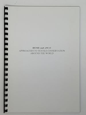 Seller image for Home and Away: Approaches to Textile Conservation Around the World. for sale by ROBIN SUMMERS BOOKS LTD