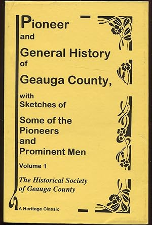 Pioneer & General History of Geauga Company With Sketches of Some of the Pioneers & Prominent Men...