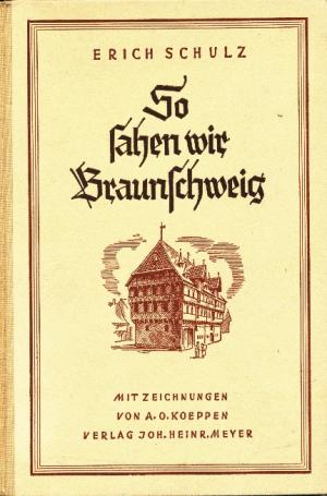 Seller image for So sahen wir Braunschweig. Mit Zeichnungen von A. O. Koeppen. for sale by Tills Bcherwege (U. Saile-Haedicke)