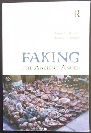 Seller image for Faking the Ancient Andes for sale by Jeff Irwin Books