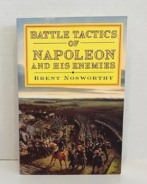 Bild des Verkufers fr Battle Tactics Of Napoleon And His Enemies zum Verkauf von Reeve & Clarke Books (ABAC / ILAB)