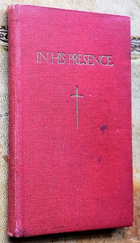 Seller image for IN HIS PRESENCE A Prayer Book And Guide To Confirmation, Communion And Church Teaching for sale by Dodman Books