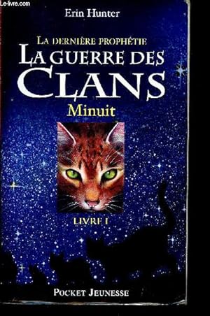 Bild des Verkufers fr La guerre des clans, Tome 1 : La dernire prophtie : Minuit zum Verkauf von Le-Livre