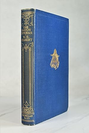 Seller image for THE SAVOY OPERAS: Being the Complete Text of the Gilbert and Sullivan Operas as Originally Produced in the Years 1875-1896 for sale by Lost Time Books
