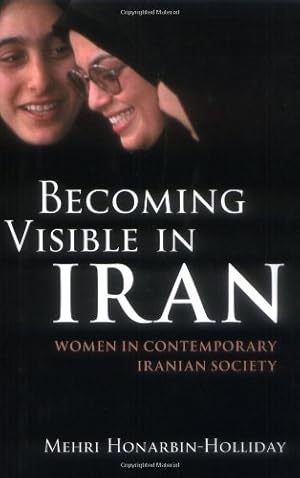 Image du vendeur pour Becoming Visible in Iran: Women in Contemporary Iranian Society (International Library of Iranian Studies) [Hardcover ] mis en vente par booksXpress