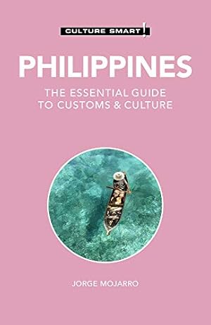 Imagen del vendedor de Philippines - Culture Smart!: The Essential Guide to Customs & Culture by Colin-Jones, Graham, Colin-Jones, Yvonne Quahe, Mojarro, Jorge [Paperback ] a la venta por booksXpress