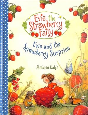 Immagine del venditore per Evie and the Strawberry Surprise (Evie the Strawberry Fairy) by Dahle, Stefanie [Hardcover ] venduto da booksXpress