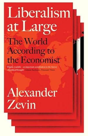 Seller image for Liberalism at Large: The World According to the Economist by Zevin, Alexander [Paperback ] for sale by booksXpress