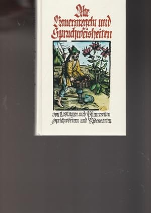 Bild des Verkufers fr Alte Bauernregeln und Spruchweisheiten. Von Loostangen und Pflanzzeiten, Sprichwrtern und Redensarten. zum Verkauf von Ant. Abrechnungs- und Forstservice ISHGW