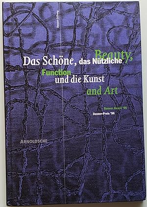 Bild des Verkufers fr Das Schoene, das Nuetzliche und die Kunst / Beauty, Function and Art: Danner-Pres '96 / Danner Award '96 zum Verkauf von MyLibraryMarket