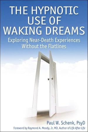 Bild des Verkufers fr The Hypnotic Use of Waking Dreams: Exploring Near-Death Experiences Without the Flatlines [Soft Cover ] zum Verkauf von booksXpress