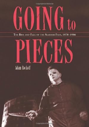 Seller image for Going to Pieces: The Rise and Fall of the Slasher Film, 1978-1986 by Adam Rockoff [Paperback ] for sale by booksXpress